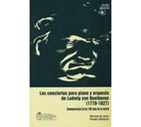 Conciertos Para Piano Y Orquesta De Ludwig Van Beethoven 1770-1827 Conmemoracion De Los 180 Anos, Los