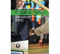 Conciliación laboral. Paso a paso: Todas las claves sobre la conciliación extrajudicial laboral como medio de resolución de conflictos