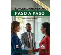 Conciliación laboral. Paso a paso: Todas las claves sobre la conciliación extrajudicial laboral como medio de resolución de conflictos