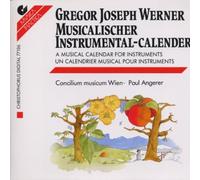 Concilium Musicum Wien - Gregor Joseph Werner: Musicalischer Instrumental-Calender