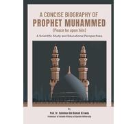 Concise biography of the prophet (Edition2): A Scientific Study and Educational Perspectives