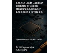 Concise Guide Book for Bachelor of Science Honours in Computer Engineering (levels 3-6): Open University of Sri Lanka (OUSL)