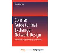 Concise Guide to Heat Exchanger Network Design: A Problem-based Test Prep for Students