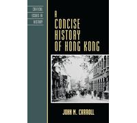 Concise History of Hong Kong, A (Critical Issues in World and International History)