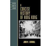 Concise History of Hong Kong (Critical Issues in World and International History)