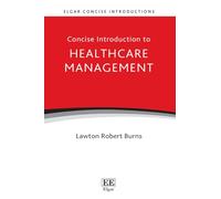 Concise Introduction to Healthcare Management (Elgar Concise Introductions)
