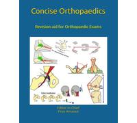 Concise Orthopaedic Notes: Revision aid for FRCS , EBOT , SICOT and Board Examinations