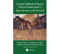 Concise Textbook of Equine Clinical Practice Book 2: Reproduction and the Foal