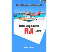 Conciso Guida di viaggio A FIJI 2025: Viaggia in modo più intelligente, non più difficile