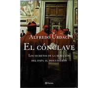 Conclave, el - los secretos de la eleccion del papa al descubierto (Historia Y Sociedad)