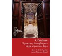 Cónclave. El Proceso Y Las Reglas Para Elegir Al Próximo Papa (ebook)