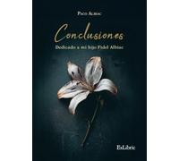 Conclusiones. Dedicado a mi hijo Fidel Albiac