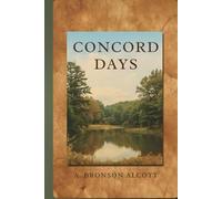Concord Days: A Reflective Portrait of Thought, Friendship, and Life in Transcendentalist New England