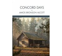Concord Days: Reflections and Daily Meditations from a Transcendentalist in Nineteenth Century Concord