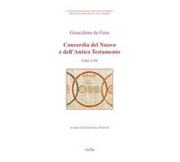 Concordia del Nuovo e dell’Antico Testamento (Libro I-IV): Libri I-iv (Opere di Gioacchino da Fiore: testi e strumenti)