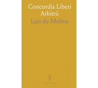 Concordia Liberi Arbitrii: Cum Gratiæ Donis, Divina Præscientia, Providentia, Prædestinatione Et Reprobatione