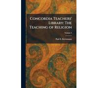 Concordia Teachers' Library: The Teaching of Religion