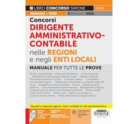 Concorsi dirigente amministrativo-contabile nelle Regioni e negli Enti locali. Manuale per tutte le prove. Con approfondimenti e Normativa di ... vista del concorso (Concorsi e abilitazioni)