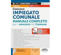 Concorsi impiegato comunale. Manuale completo per i concorsi nel Comune. Con Instant Video Simone. Con approfondimenti e normativa di interesse. Con espansioni semplificate (Concorsi e abilitazioni)