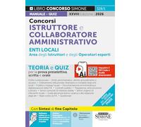 Concorsi istruttore e collaboratore professionale enti locali area amministrativa degli istruttori e degli operatori esperti. Teoria e quiz per la ... scritta e orale (Concorsi e abilitazioni)