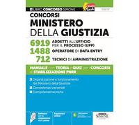 Concorsi Ministero della Giustizia - 6919 Addetti all’ufficio per il processo (UPP) - 1488 Operatore di Data Entry - 712 Tecnici di amministrazione - ... con teoria e quiz (Concorsi e abilitazioni)