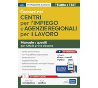 Concorsi nei Centri per l'impiego e Agenzie Regionali per il Lavoro. Manuale per la preparazione. Con espansione online. Con software di simulazione