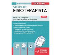 Concorsi per fisioterapisti. Manuale completo per tutte le prove di selezione. Con assistente virtuale, software di simulazione e video corso di organzzazione del SSN (Professioni & concorsi)