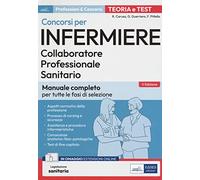 Concorsi per infermiere. Collaboratore professionale sanitario. Manuale completo per tutte le fasi di selezione. Con Contenuto digitale per accesso online (Professioni sanitarie)