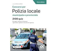 Concorsi per polizia locale - 2100 quiz. Con simulazioni online su MyDesk (Concorsi & Esami)