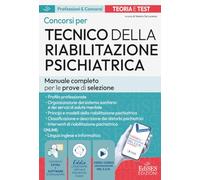 Concorsi per Tecnico della riabilitazione psichiatrica: Manuale completo per le prove di selezione (P&C)