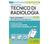 Concorsi per tecnico di radiologia. Quiz e procedure per tutte le prove di selezione. Con software di simulazione (Professioni & concorsi)
