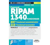 Concorsi RIPAM 1340 Funzionari - 697 Funzionari amministrativi - 219 Funzionari economici - Manuale completo per la preparazione (Concorsi e abilitazioni)
