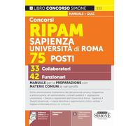 Concorsi RIPAM Sapienza Università di Roma 75 posti, 33 collaboratori, 42 funzionari. Manuale per la preparazione con materie comuni ai vari profili (Concorsi e abilitazioni)