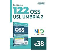Concorso 122 OSS operatore socio-sanitario Umbria. Manuale di teoria e quiz per la preparazione al concorso. Con espansione online