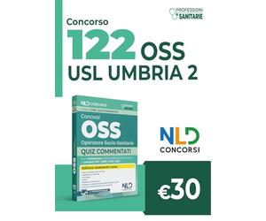Concorso 122 OSS operatore socio-sanitario Umbria. Quiz commentati per la preparazione al concorso. Con espansione online
