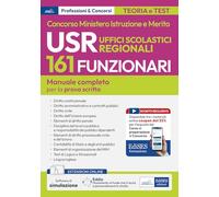Concorso 161 funzionari Ministero Istruzione e Merito. USR Uffici Scolastici Regionali. Manuale completo per la prova scritta. Con espansione online. Con software di simulazione