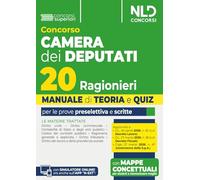 Concorso 20 ragionieri Camera dei deputati manuale di teoria e quiz per le prove preselettiva e scritte. Con software di simulazione