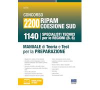 Concorso 2200 Ripam coesione Sud. 1140 specialisti tecnici per le regioni (B.6). Manuale di teoria e test per la preparazione. Con software di simulazione (Concorsi&Esami)