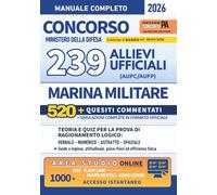 CONCORSO 239 ALLIEVI UFFICIALI MARINA MILITARE - (AUPC-AUFP): Manuale Completo di Teoria e Quiz per la prova di Ragionamento Logico - Simulazioni complete, Guide + AREA STUDIO ONLINE