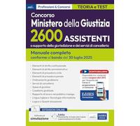 Concorso 2600 Assistenti a supporto della giurisdizione e dei servizi di cancelleria - Ministero della Giustizia: Teoria e test per la preparazione al concorso (conforme al bando 30 luglio 2025) (P&C)