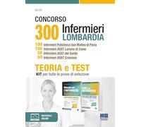 Concorso 300 infermieri Lombardia. Kit 100 infermieri Policlinico San Matteo di Pavia. 100 infermieri ASST Lariana di Como. 50 infermieri ASST del ... Teoria e test per tutt... (Concorsi&Esami)