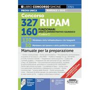 Concorso 327 RIPAM. 160 funzionari in ambito giuridico e amministrativo (Codice C). 130 Ministero delle infrastrutture e dei trasporti. 30 Ministero ... sociali. Manuale (Concorsi e abilitazioni)