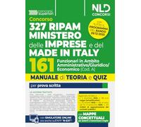 Concorso 327 RIPAM Ministero delle Imprese e del Made in Italy. 161 funzionari in ambito amministrativo giuridico economico (Cod. A). Manuale con teoria e quiz. Con espansione online