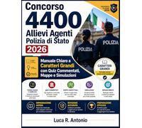 Concorso 4400 Allievi Agenti Polizia di Stato 2026: Manuale Chiaro a Caratteri Grandi con Quiz Commentati e Simulazioni - Impaginazione Ariosa, Revisione Accurata e Studio Senza Fatica