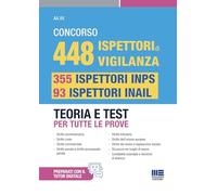Concorso 448 ispettori di vigilanza, 355 ispettori INPS e 93 ispettori INAIL. Teoria e test per tutte le prove. Con espansione online