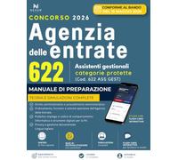 Concorso 622 Assistenti Gestionali Agenzia delle Entrate 2026: Categorie Protette L. 68/1999: Manuale di preparazione Quiz Commentati e Simulazioni complete. App online flashcard + quiz