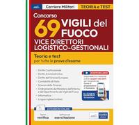 Concorso 69 vice direttori logistico-gestionali dei Vigili del Fuoco. Manuale per la preparazione a tutte le prove d'esame. Con software di simulazione. Con test di verifica (Carriere militari)