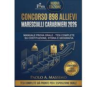 Concorso 898 Allievi Marescialli Carabinieri 2026: Manuale Prova Orale - Tesi Complete su Costituzione, Storia e Geografia
