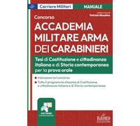 Concorso accademia Arma Carabinieri. Tesi di Costituzione e cittadinanza italiana e storia contemporanea per la prova orale (Carriere militari)