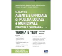Concorso agente e ufficiale di Polizia locale e municipale. Istruttore e funzionario (Cat. C e D). Teoria e test. Con simulatore online. Con tutor digitale (Concorsi&Esami)